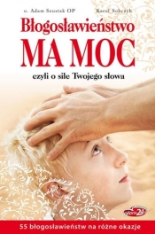 Błogosławieństwo ma moc. - Szustak Adam