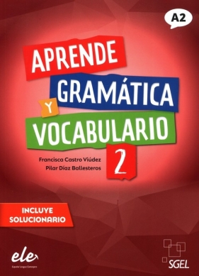 Aprende Gramatica y vocabulario 2 A2 - Viudez Francisca Castro, Ballesteros Pilar Diaz