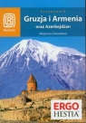 Gruzja Armenia Azerbejdżan Magiczne Zakaukazie