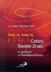 Cztery święte znaki. W spotkaniu ze Świadkami...