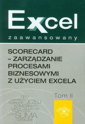 Excel zaawansowany Scorecard - zarządzanie procesami biznesowymi z użyciem excela Tom 2 - Urbański Marcin