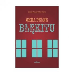 Okna pełne błękitu - Beata Piliszek-Słowińska