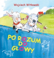 Po rozum do głowy - Witkowski Wojciech