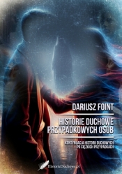 Historie duchowe przypadkowych osób - Dariusz Foint