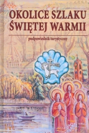 Okolice szlaku Świętej Warmii - KISIELEW KAZIMIERZ, Szalkiewicz Wojciech Krzysztof