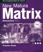 New Matura Matrix Elementary Practice Book. Zeszyt ćwiczeń - Joanna Spencer-Kępczyńska