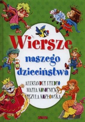 Wiersze naszego dzieciństwa - Fredro Aleksander, Kozłowska Urszula, Konopnicka Maria