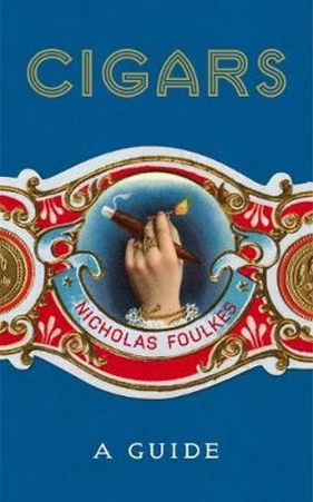 Cigars A Guide - Foulkes Nicholas