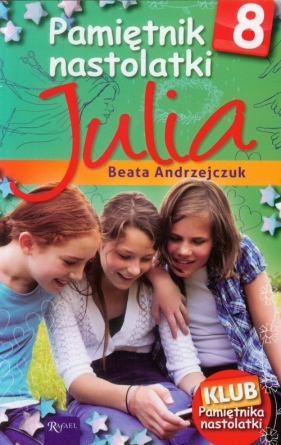 Pamiętnik nastolatki 8 Julia (Uszkodzona okładka) - Beata Andrejczuk