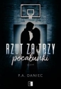 Rzut za trzy pocałunki - P.A. Daniec