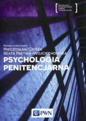 Psychologia penitencjarna - Mieczysław Ciosek, Pastwa-Wojciechowska Beata