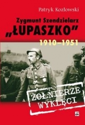 Zygmunt Szendzielarz ?Łupaszko? 1910-1951