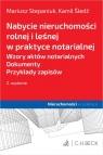 Nabycie nieruchomości rolnej i leśnej w praktyce notarialnej. Wzory aktów Mariusz Stepaniuk, Kamil Śledź