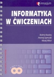 Informatyka w ćwiczeniach z płytą CD - Szymczak Andrzej, Wiłun Maciej, Kwaśny Bożena