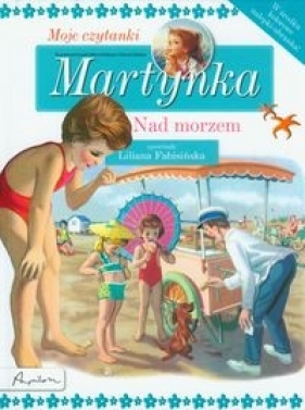 Martynka Moje czytanki Nad morzem - Delahaye Gilbert