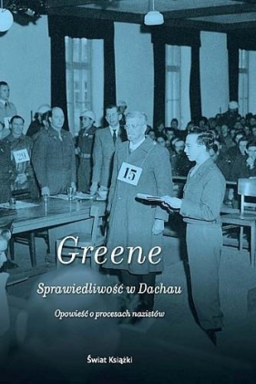 Sprawiedliwość w Dachau - Greene Joshua M.