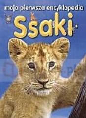 Ssaki. Moja pierwsza encyklopedia