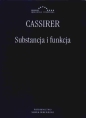 Substancja i funkcja - Ernst Cassirer