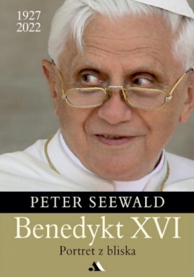 Benedykt XVI. Portret z bliska - Peter Seewald