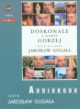 Doskonale a nawet gorzej (Audiobook) - Jarosław Gugała