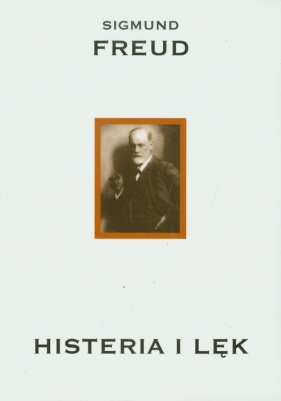 Histeria i lęk - Sigmund Freud