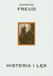 Histeria i lęk - Sigmund Freud