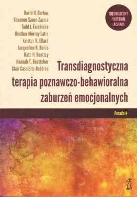 Transdiagnostyczna terapia poznawczo-behawioralna zaburzeń emocjonalnych. Poradnik - Clair Cassiello-Robbins