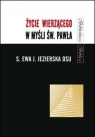 Życie wierzącego w myśli św. Pawła Ewa Jezierska OSU