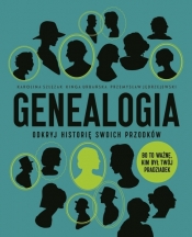 Genealogia. Odkryj historię swoich przodków - Przemysław Jędrzejewski, Kinga Urbańska, Karolina Szlęzak