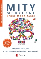 Mity medyczne, które mogą zabić. Fakty, które ratują życie - Katarzyna Świątkowska
