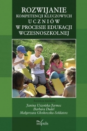 Rozwijanie kompetencji kluczowych uczniów w procesie edukacji wczesnoszkolnej - <br />