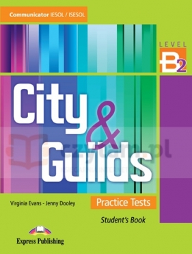 City and Guilds Practice Tests Communicator B2 Student's Book - Virginia Evans, Jenny Dooley