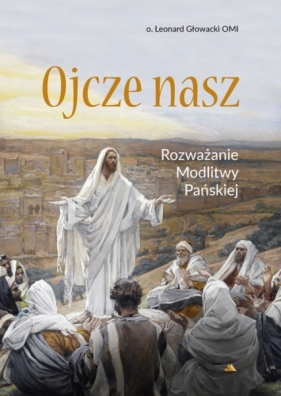 Ojcze nasz - Leonard Głowacki