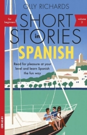 Short Stories in Spanish for Beginners Volume 2 - Olly Richards