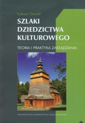 Szlaki dziedzictwa kulturowego - Gaweł Łukasz
