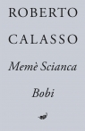 Memè Scianca. Bobi Robert Calasso