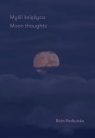 Myśli księżyca Moon Thoughts Róża Podkulska