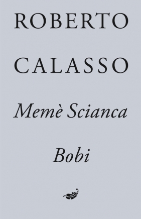 Memè Scianca. Bobi - Calasso Robert