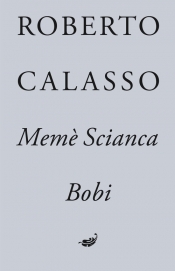 Memè Scianca. Bobi - Calasso Robert