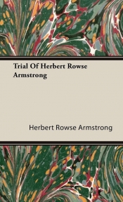 Trial Of Herbert Rowse Armstrong