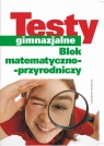 Testy gimnazjalne Blok matematyczno-przyrodniczy Wolnica Ewa, Kafel Sonia, Jałowiecki Joachim