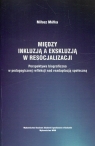 Między inkluzją a ekskluzją w resocjalizacji Perspektywa biograficzna w Miłosz Mółka