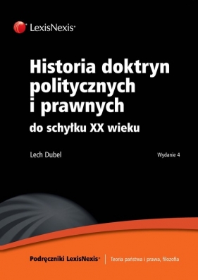 Historia doktryn politycznych i prawnych do schyłku XX wieku - Dubel Lech