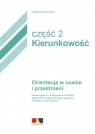 Orientacja w czasie i przestrzeni Kierunkowość 2 Katarzyna Jakubowska