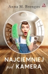 Najciemniej pod kamerą Anna M. Brengos