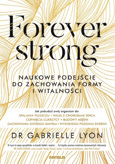 Forever strong. Naukowe podejście do zachowania formy i witalności