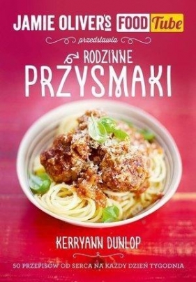 Jamie Oliver's Food Tube Rodzinne przysmaki - Kerryann Dunlop