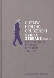 Dzieła zebrane Tom 2 Recenzje, szkice, rozprawy literackie1947-1956 - Herling-Grudziński Gustaw