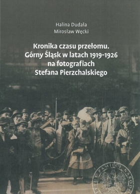 Kronika czasu przełomu - Halina Dudała, Mirosław Węcki