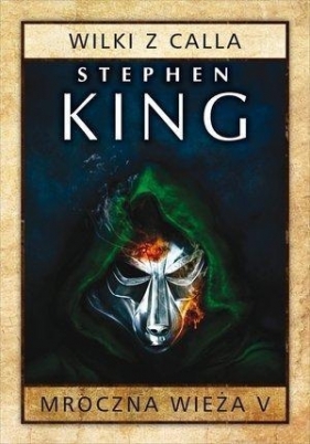 Mroczna Wieża Tom 5 Wilki z Calla - Stephen King